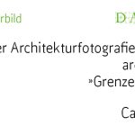 Europäischer Architekturfotografie-Preis 2017 architekturbild »Grenzen | Borders« ausgelobt Europäischer Architekturfotografie-Preis 2017 architekturbild »Grenzen | Borders« ausgelobt